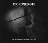 Diononesiste : The Meaningless of Living